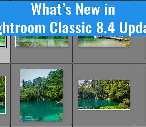 What's New in Lightroom Classic 8.4 Update