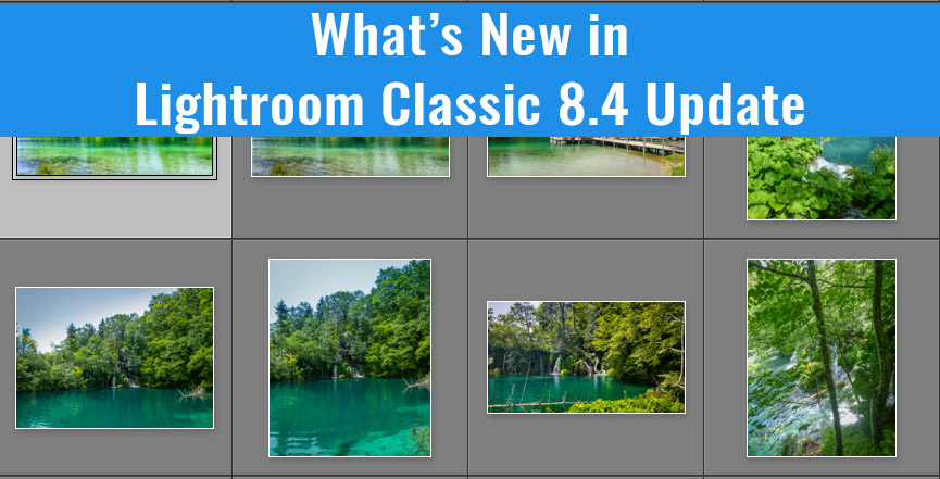 What's New in Lightroom Classic 8.4 Update